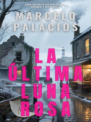 cover image of La Última Luna Rosa